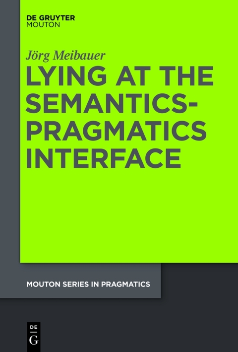 Cover image for book Lying at the Semantics-Pragmatics Interface