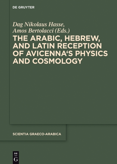Cover image for book The Arabic, Hebrew and Latin Reception of Avicenna's Physics and Cosmology