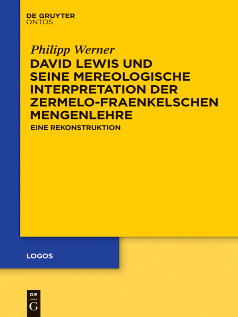 Cover image for book David Lewis und seine mereologische Interpretation der Zermelo-Fraenkelschen Mengenlehre