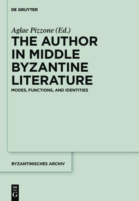 Cover image for book The Author in Middle Byzantine Literature