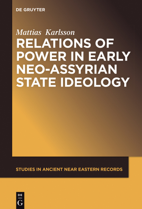 Cover image for book Relations of Power in Early Neo-Assyrian State Ideology
