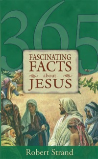 Cover image: 365 Fascinating Facts about Jesus 9780892214884