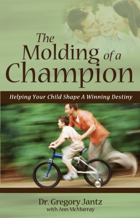 Cover image for book The Molding of a Champion: Helping Your Child Shape a Winning Destiny