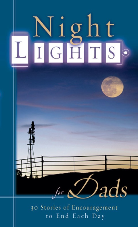 Cover image for book Night Lights for Dads: 30 Stories of Encouragement To End Each day
