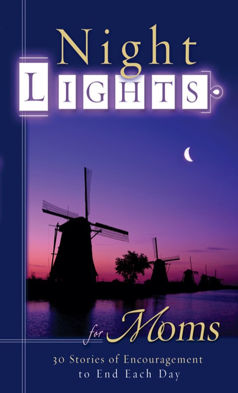 Cover image for book Night Lights for Moms: 30 Stories of Encouragement To End Each Day