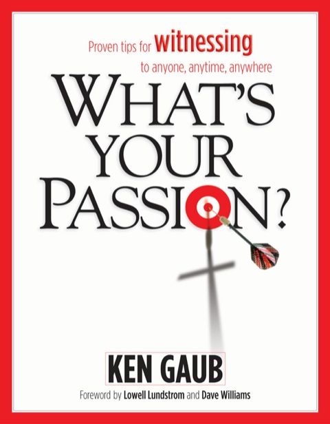 Cover image for book What's Your Passion?: Proven tips for witnessing to anyone, anytime, anywhere