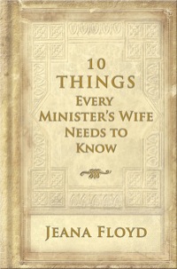 Cover image: 10 Things Every Ministers Wife Needs to Know 9780892216987