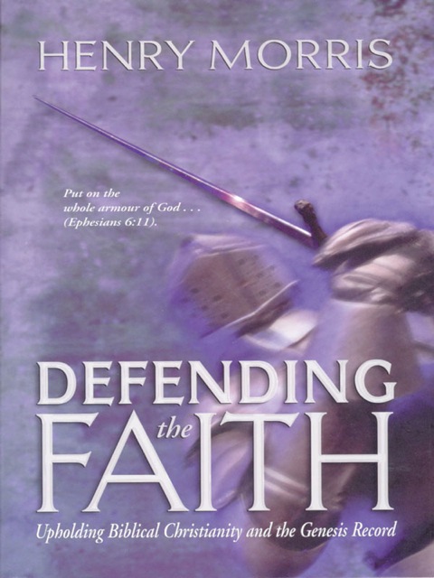 Cover image for book Defending the Faith: Upholding Biblical Christianity and the Genesis Record