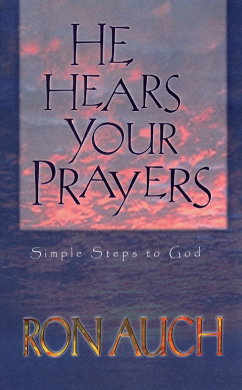 Cover image for book He Hears Your Prayers: Simple Steps to God