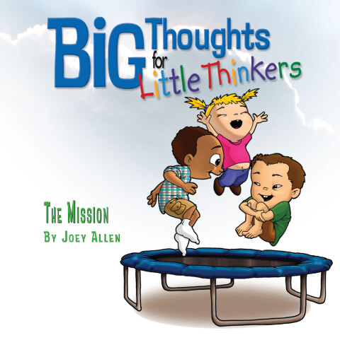 Cover image for book Big Thoughts for Little Thinkers: The Mission