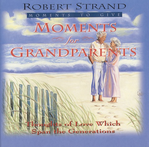 Cover image for book Moments for Grandparents: Thoughts of Love Which Span the Generations
