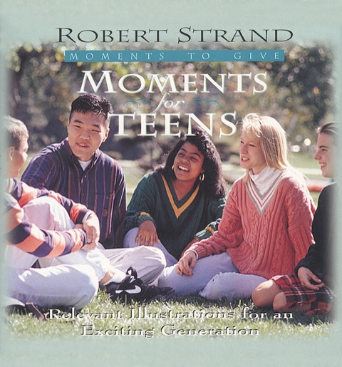 Cover image for book Moments for Teens: Relevant Illustrations for an Exciting Generation