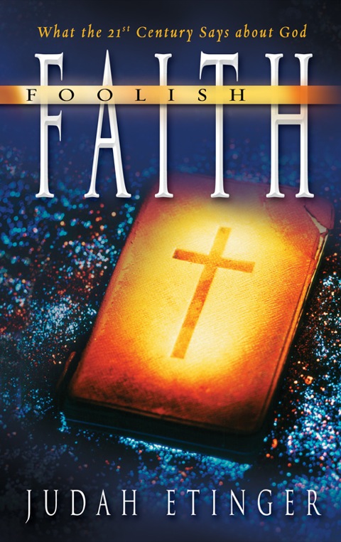 Cover image for book Foolish Faith: What 21st Century Man Says About God