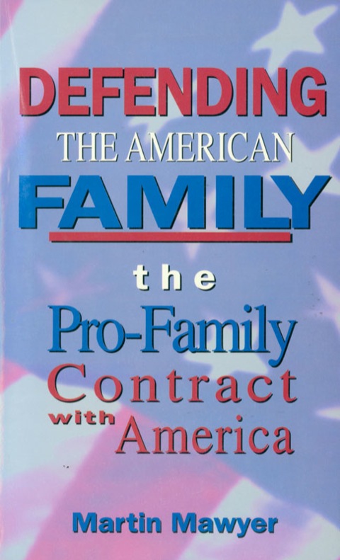 Cover image for book Defending the American Family: The Pro-Family Contract with America