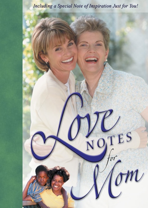 Cover image for book Love Notes for Mom: Including a special note of inspiration just for you!