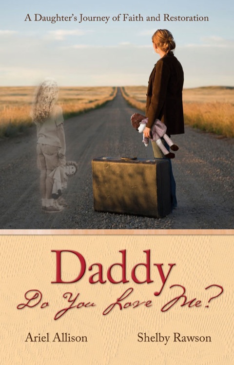 Cover image for book Daddy Do You Love Me?: A Daughter's Journey of Faith and Restoration