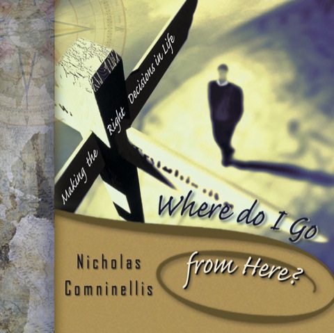 Cover image for book Where Do I Go From Here?: Making the Right Decisions in Life