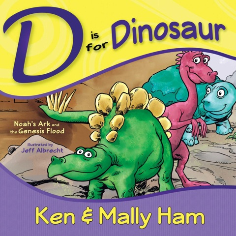 Cover image for book D is for Dinosaur: Noah's Ark and the Genesis Flood