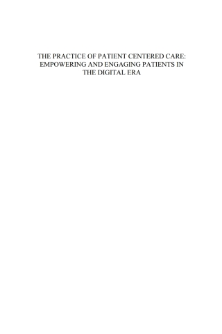 The Practice of Patient Centered Care: Empowering and Engaging Patients in the Digital Era