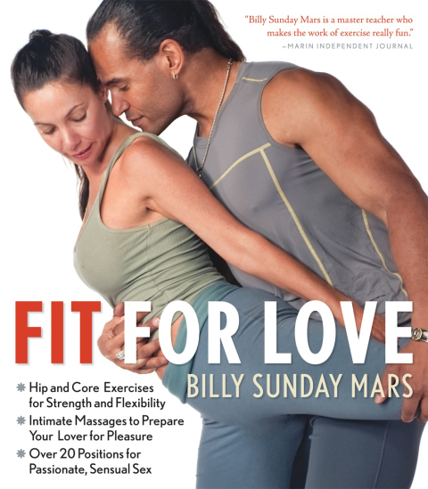 Cover image for book Fit for Love: Hip and Core Exercises for Strength and Flexibility, Intimate Massages to Prepare Your Lover for Pleasure, and Over 20 Positions for Passionate, Sensual Sex