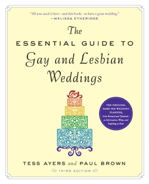 The Essential Guide to Gay and Lesbian Weddings 