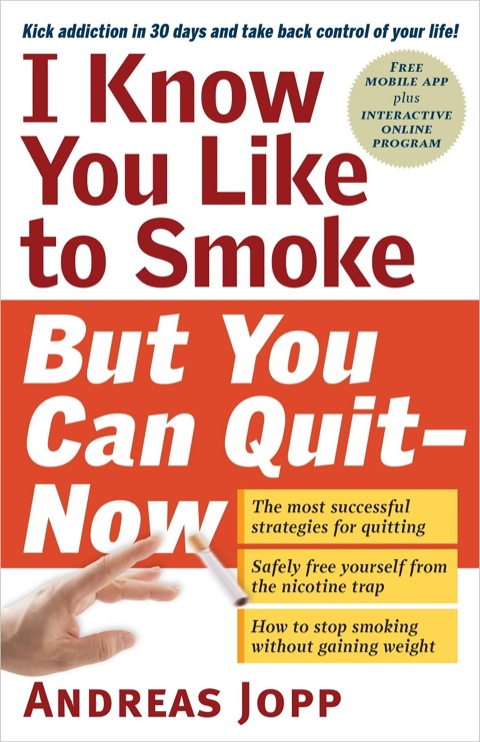 Cover image for book I Know You Like to Smoke, But You Can Quit—Now