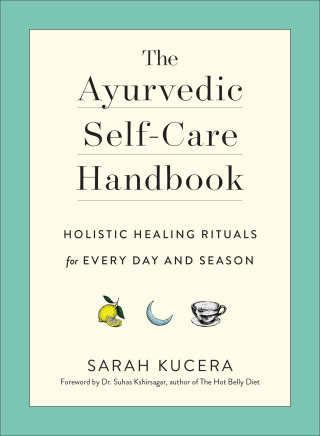 The Ayurvedic Self-Care Handbook