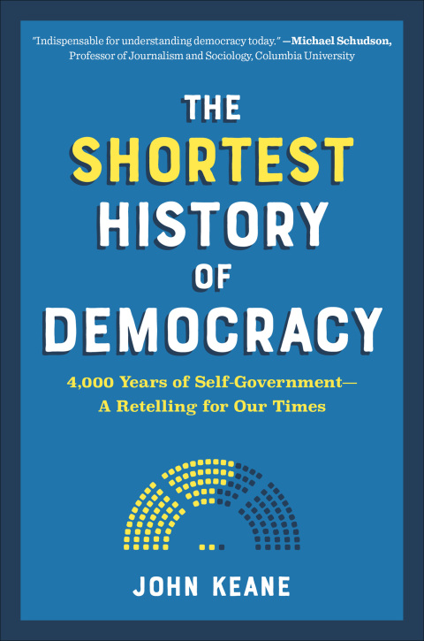 Cover image for book The Shortest History of Democracy: 4,000 Years of Self-Government - A Retelling for Our Times (Shortest History)