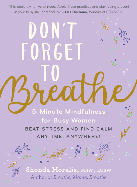 Cover image for book Don't Forget to Breathe: 5-Minute Mindfulness for Busy Women - Beat Stress and Find Calm Anytime, Anywhere!