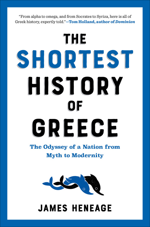 Cover image for book The Shortest History of Greece: The Odyssey of a Nation from Myth to Modernity (Shortest History)