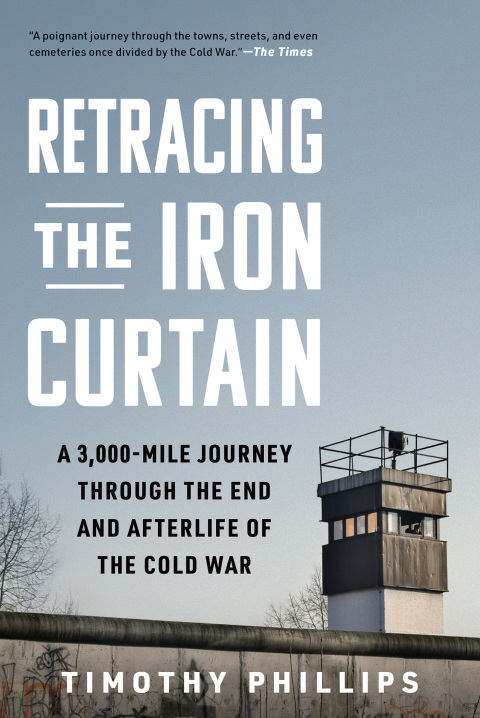 Cover image for book Retracing the Iron Curtain: A 3,000-Mile Journey Through the End and Afterlife of the Cold War
