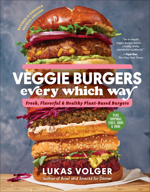 Cover image for book Veggie Burgers Every Which Way, Second Edition: Fresh, Flavorful, and Healthy Plant-Based Burgers - Plus Toppings, Sides, Buns, and More