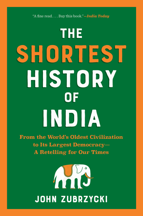 Cover image for book The Shortest History of India: From the World's Oldest Civilization to Its Largest Democracy - A Retelling for Our Times (Shortest History)