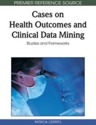 Cases on Health Outcomes and Clinical Data Mining: Studies and Frameworks