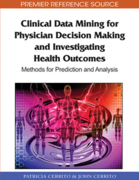 Cover image for book Clinical Data Mining for Physician Decision Making and Investigating Health Outcomes