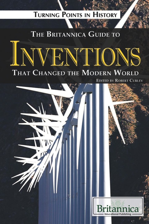 Cover image for book The Britannica Guide to Inventions That Changed the Modern World