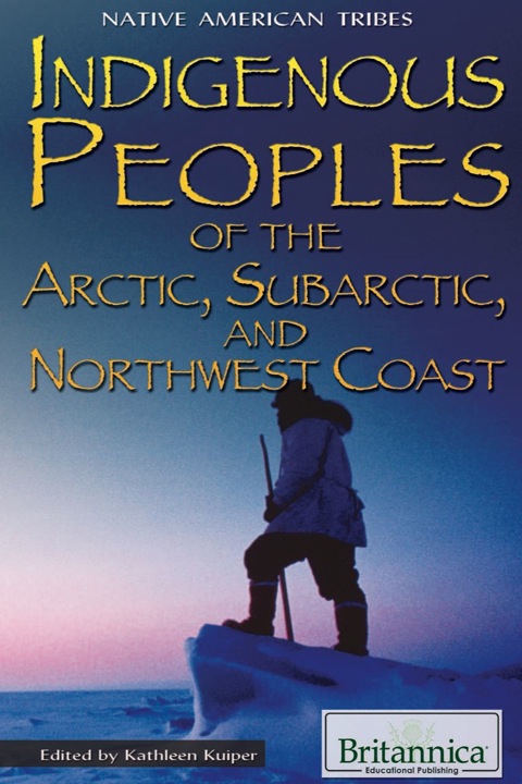 Cover image for book Indigenous Peoples of the Arctic, Subarctic, and Northwest Coast