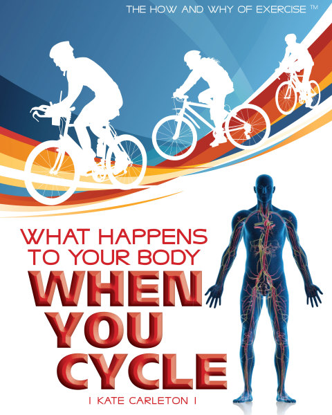 Cover image for book What Happens to Your Body When You Cycle