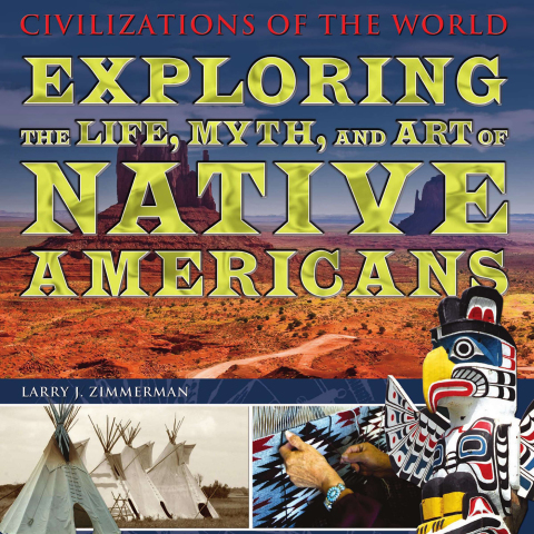 Cover image for book Exploring the Life, Myth, and Art of Native Americans