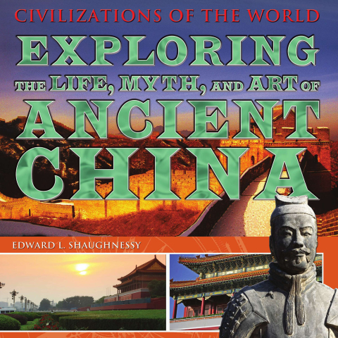 Cover image for book Exploring the Life, Myth, and Art of Ancient China