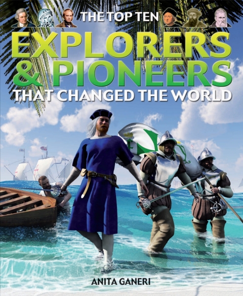 Cover image for book The Top Ten Explorers & Pioneers That Changed the World