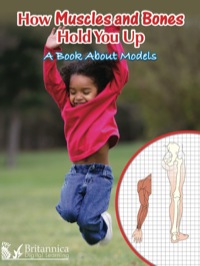 صورة الغلاف: How Muscles and Bones Hold You Up: A Book About Models 1st edition 9781600445392