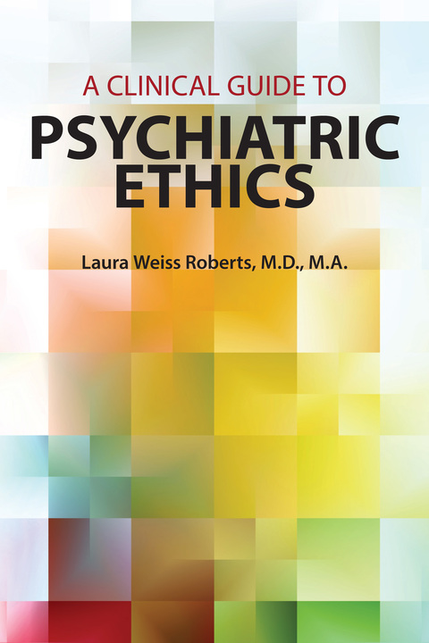 Cover image for book A Clinical Guide to Psychiatric Ethics