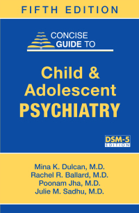 Cover image: Concise Guide to Child and Adolescent Psychiatry 4th edition 9781615370788