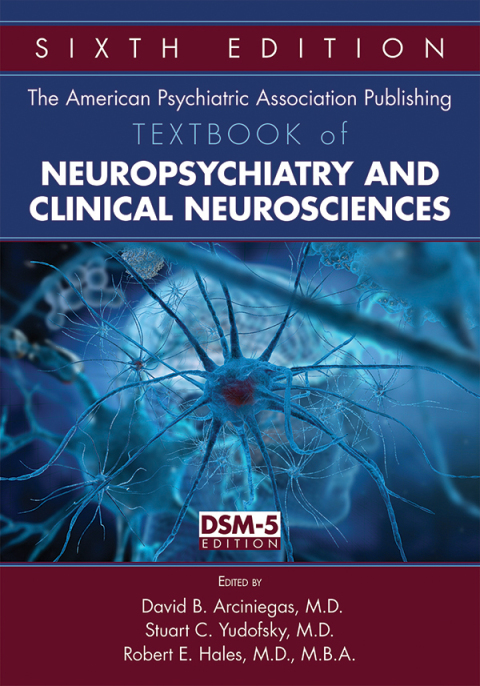 Cover image for book The American Psychiatric Publishing Textbook of Neuropsychiatry and Behavioral Neuroscience