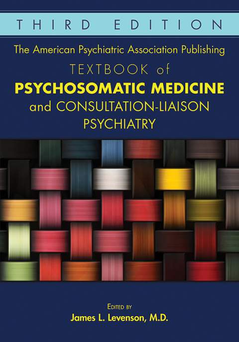 Cover image for book The American Psychiatric Association Publishing Textbook of Psychosomatic Medicine and Consultation-Liaison Psychiatry