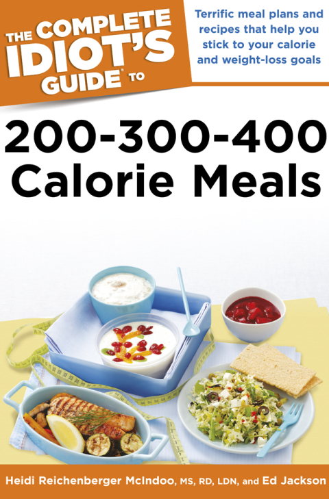 Cover image for book The Complete Idiot's Guide to 200-300-400 Calorie Meals