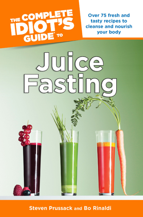 Cover image for book The Complete Idiot's Guide to Juice Fasting