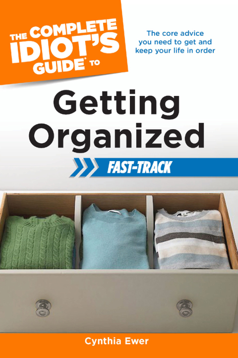Cover image for book The Complete Idiot's Guide to Getting Organized Fast-Track