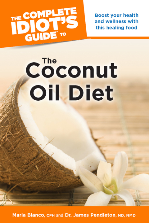 Cover image for book The Complete Idiot's Guide to the Coconut Oil Diet